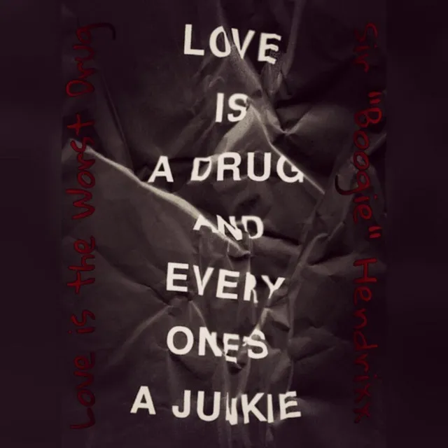 Love Is the Worst Drug