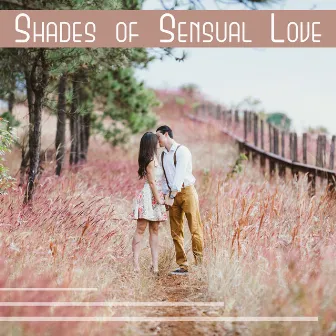 Shades of Sensual Love - Follow Your Heart, Feel Smooth Piano Jazz, Romantic Restaurant Music by Sensual Piano Bar Crew