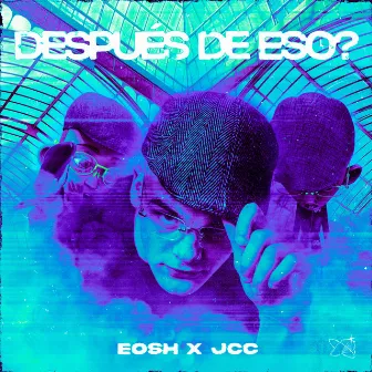 Después de Eso? by Eosh