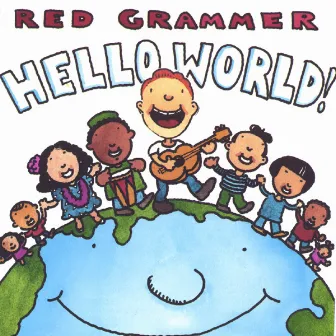 Hello World! by Red Grammer