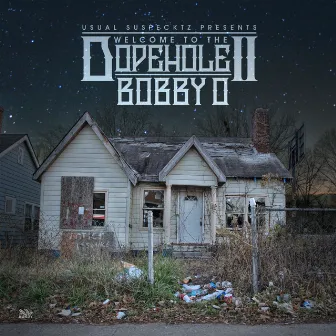 Welcome to the Dopehole 2 by Bobby O