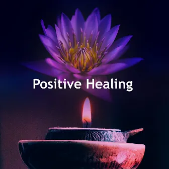 Positive Healing by Asian Meditation Collective