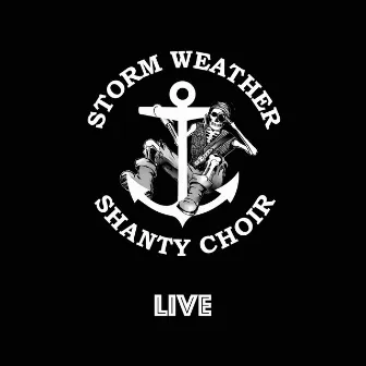 Live by Storm Weather Shanty Choir