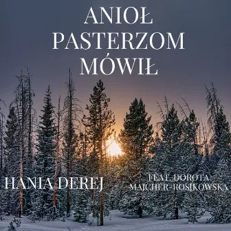 Anioł pasterzom mówił by Hania Derej