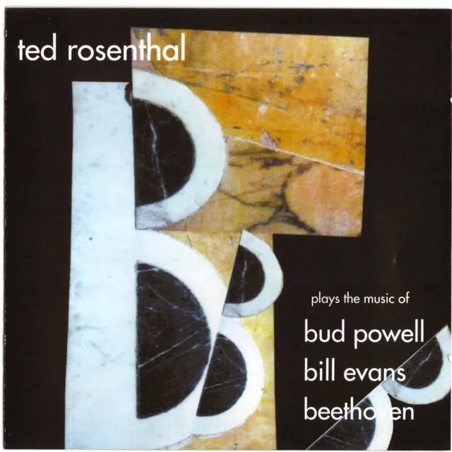 Ted Rosenthal Plays The Music Of Bud Powell, Bill Evans & Beethoven