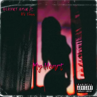 My Heart by BLKHRT AMiR