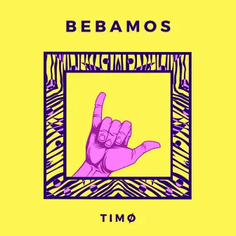 Bebamos by TIMØ