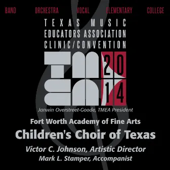 2014 Texas Music Educators Association (TMEA): Fort Worth Academy of Fine Arts Children's Choir of Texas [Live] by Victor C Johnson