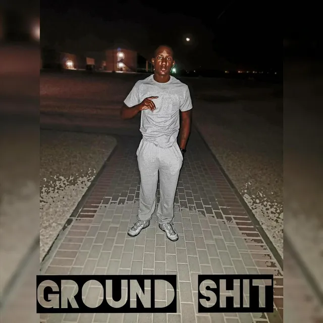 Ground Shit