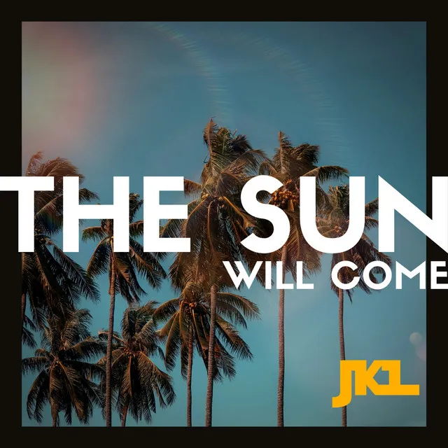 The Sun Will Come - Radio Edit