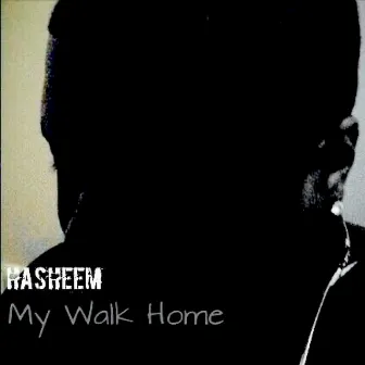 My Walk Home by Hasheem