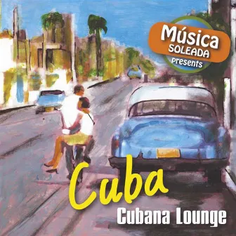 Cuba - Cubana Lounge by Los Gardenias