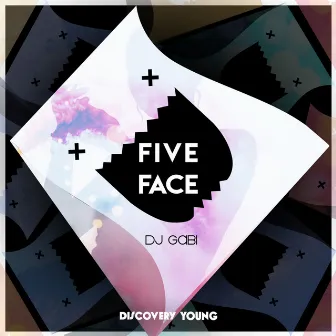 Five Face by DJ Gabi