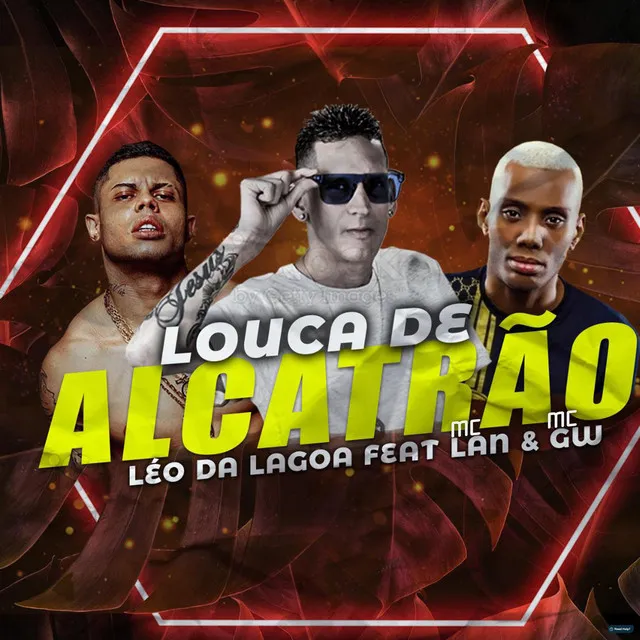 Louca de Alcatrão (feat. MC Lan & Mc Gw)