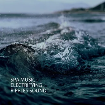 Spa Music: Electrifying Ripples Sound by Baby Music Bliss