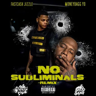 No Subliminals (Remix) by FastCash Jizzle