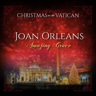 Amazing Grace (Christmas at The Vatican) [Live] by Joan Orleans