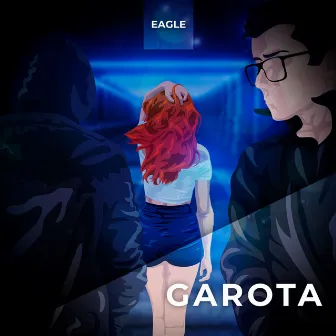 Garota by EAGLE