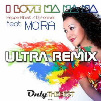 I Love Na Na Na (Ultra Remix) by DJ Forever