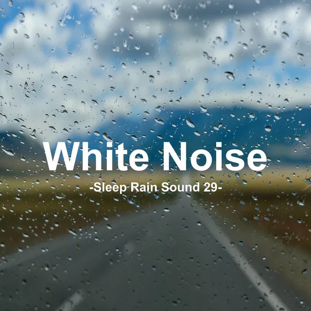 Smooth Rain Sound for Sleep 29 (Test, Concentration, Study, White Noise, Sleep, Mental and Physical Stability, Bonfire Sound, Rain)