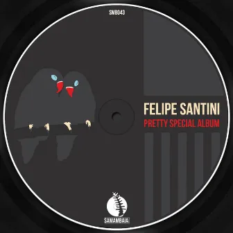 Pretty Special by Felipe Santini