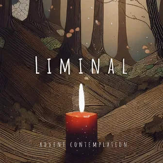 Liminal - An Advent Contemplation by Grace Family Collective