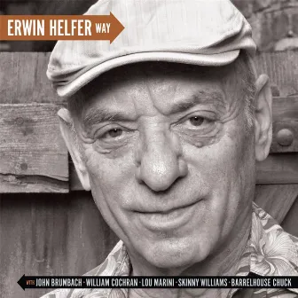 Erwin Helfer Way (feat. Barrelhouse Chuck, Bugs Cochran, Lou Marini, John Brumbach & Skinny Williams) by Erwin Helfer