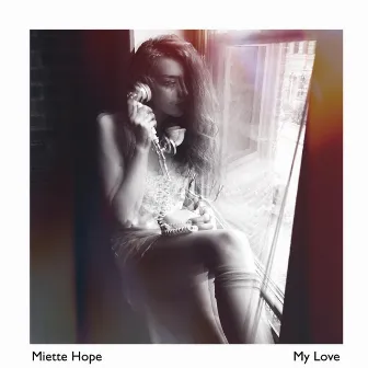 My Love by Miette Hope