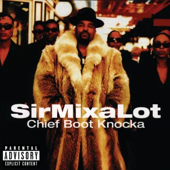 Chief Boot Knocka by Sir Mix-A-Lot