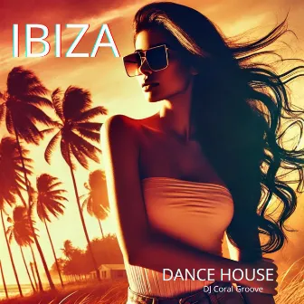 Ibiza Dance House: Summer Vibes and Beachside Beats by 