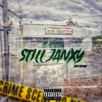 Still Janxy Been Grimey by Jo Janxy