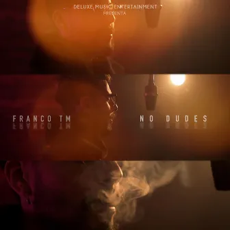 No Dudes by Franco TM