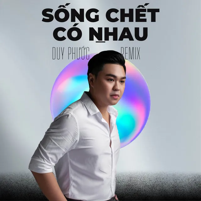 Sống Chết Có Nhau (Remix)