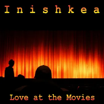 Love at the Movies by Inishkea