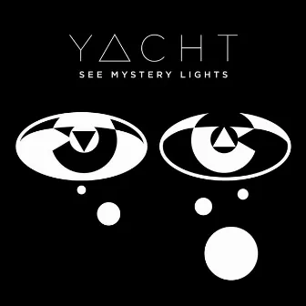 See Mystery Lights by YACHT