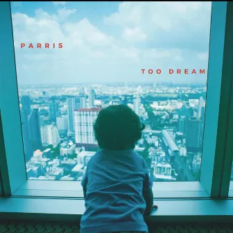 Too Dream by Darealparris