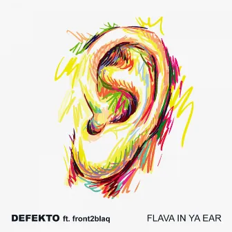 Flava In Ya Ear by Defekto