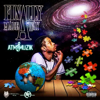 Finally Made A Way by ATM_MUZIK