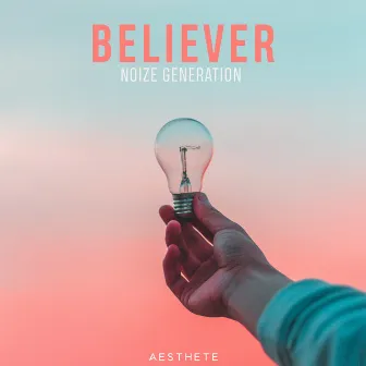 Believer by Noize Generation