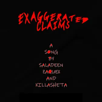 EXAGGERATED CLAIMS by Saladeen Zaquex