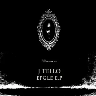 EPGLE E.p by J Tello