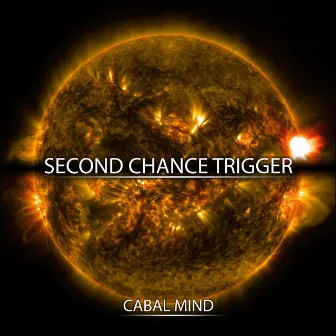 Second Chance Trigger by Cabal Mind