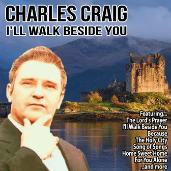 I'll Walk Beside You by Charles Craig