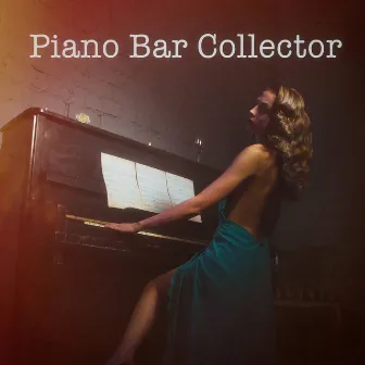 Piano Bar Collector by Best Piano Bar Ultimate Collection