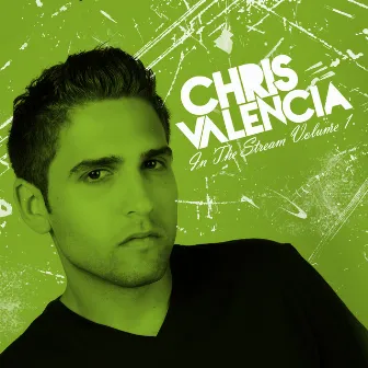 Chris Valencia in the Stream Vol. 1 by Chris Valencia