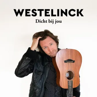 Dicht bij jou by Westelinck