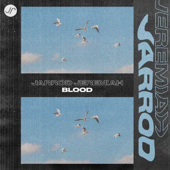 Blood by Jarrod Jeremiah