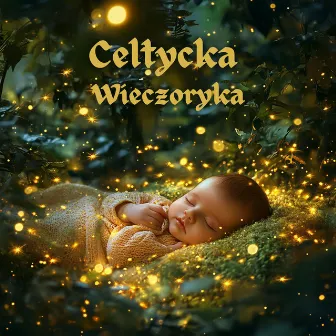 Celtycka Wieczoryka: Muzyczna Opowieść na Dobranoc z Harfą, Dźwiękami Deszczu i Szumem Morza by Maja Wójcik