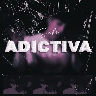 Adictiva by Seki