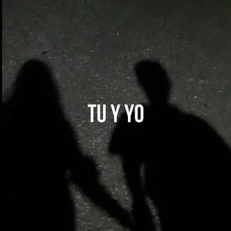 TU Y YO by Andrew B